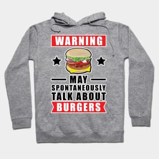 Warning May Spontaneously Talk About Burgers Hoodie